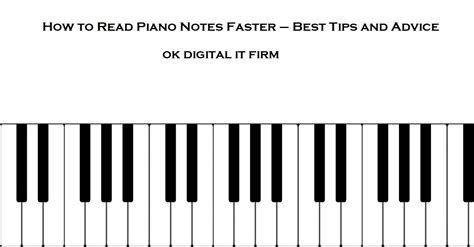 How To Read Piano Notes Faster Best Tips And Advice Ok Digital It Firm