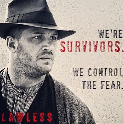 Lawless It Is Not The Violence That Sets A Man Apart Its The Distance That He Is Prepared To