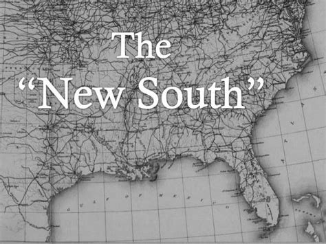 The New South Was When Things Took A Change Like For Example