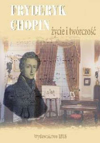 Fryderyk Chopin Życie I Twórczość By Monika Ulatowska Goodreads