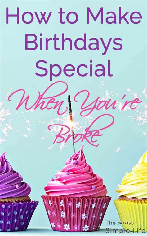 Celebrate their birthday by sending them the freshest flowers or thoughtful gifts today! How to Make Birthdays Special When You're Broke | Simple ...