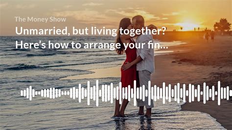 Living Together But Not Married Tips On Arranging Your Finances