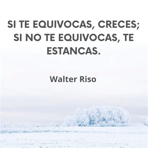 100 Frases De Walter Riso Sobre La Vida Amor Autoestima Y Felicidad