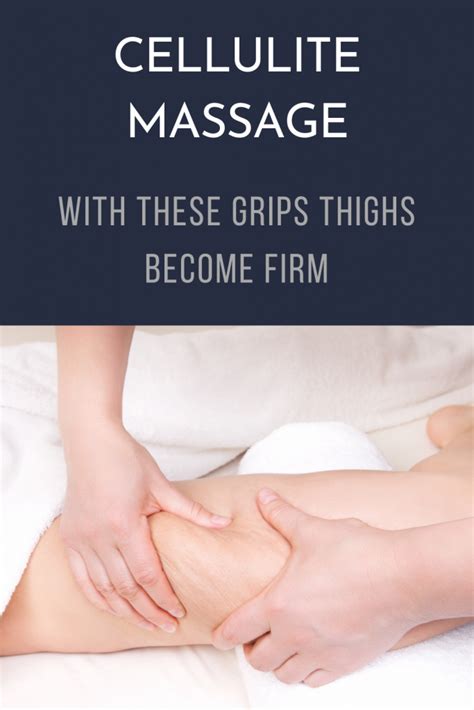 Cellulite Massage With These Grips Thighs Become Firm Women S Alphabet