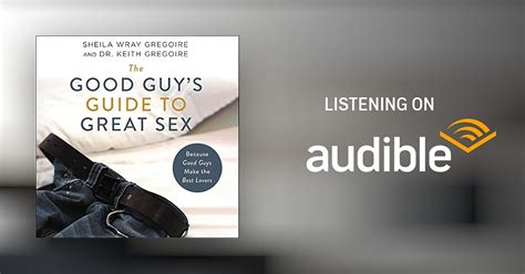 The Good Guy S Guide To Great Sex By Sheila Wray Gregoire Keith Ronald Gregoire Audiobook