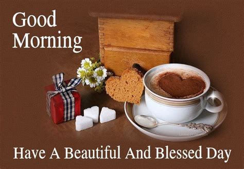 Good Morning Have A Beautiful Blessed Day Image Pictures Photos And