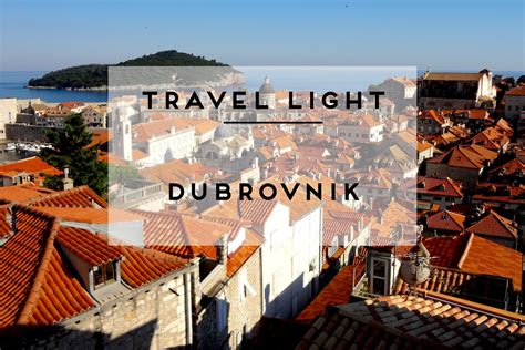 What To Pack For Dubrovnik In October Go Dubrovnik