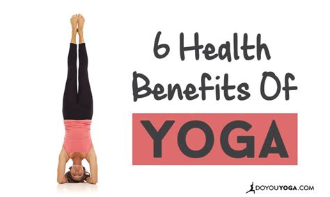 6 Health Benefits Of Yoga Doyou