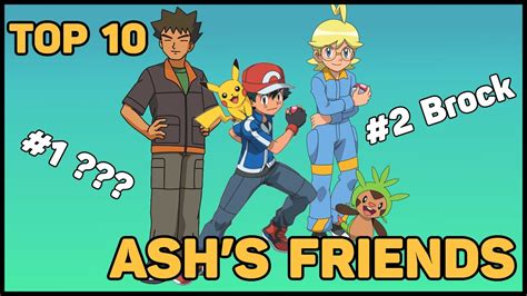 Top 10 Ash Ketchums Companions In Pokemon Anime Youtube