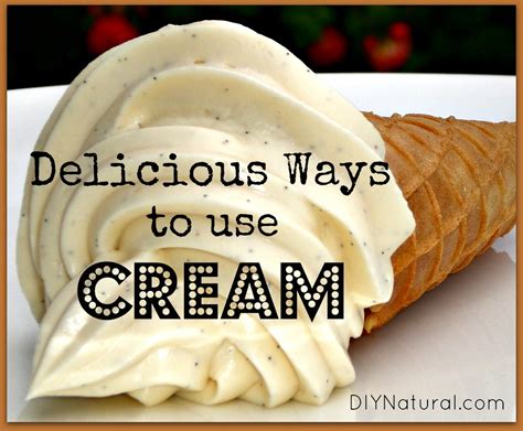 Homemade Whipped Cream And Many Delicious Uses For Real Cream