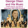 ‎George Olsen and His Music (1920’s Dance Jazz Band) [Recorded 1929 ...