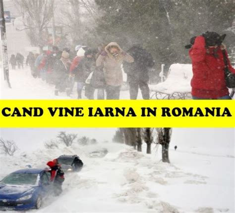 Cand Vin Ninsorile In Romania Anunt De Ultima Ora De La In 2020