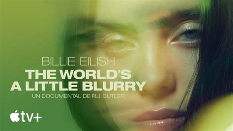 Billie Eilish The Worlds A Little Blurry El Mundo Es Un Poco