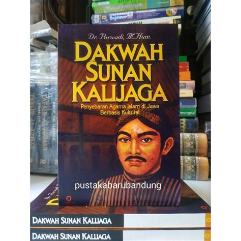 Jual Buku Dakwah Sunan Kalijaga Penyebaran Agama Islam Di Jawa Lengkap By Dr Purwadi M Hum