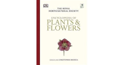 Rhs Encyclopedia Of Plants And Flowers By Christopher Brickell