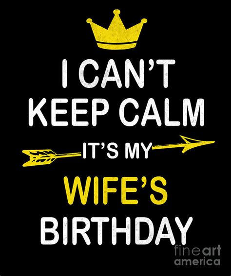 I Cant Keep Calm Its My Wifes Birthday Party Product Digital Art By Art
