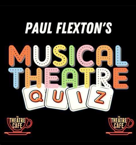 Musical Theatre Quiz The Theatre Cafe