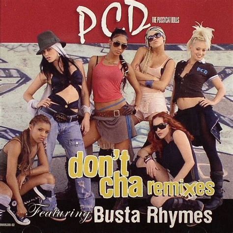 Don T Cha Remixes By The Pussycat Dolls Featuring Busta Rhymes