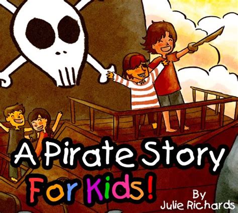 Childrens Book A Pirate Story For Kids A Beautifully Illustrated