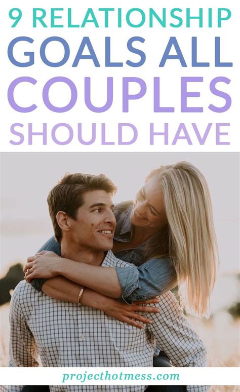 9 Relationship Goals All Couples Should Have In 2020 Relationship Advice Marriage