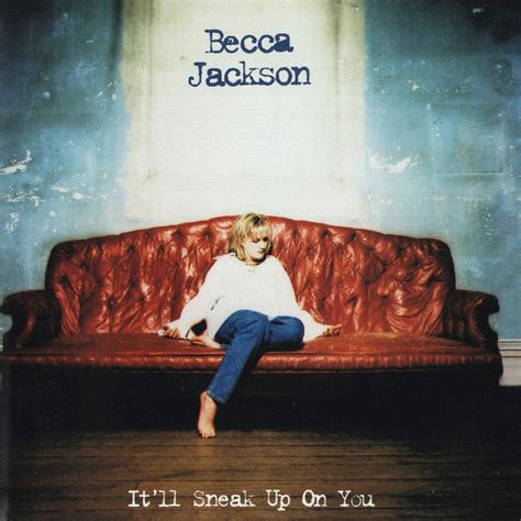 Becca Jackson Itll Sneak Up On You 1997 Cd Discogs