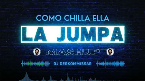 Como Chilla La Jumpa 💀mashup💀 Derkommissar Remix Youtube