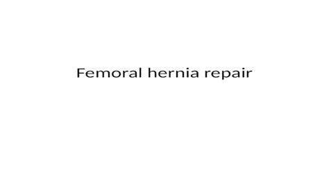 Femoral Hernia Repair Pptx Powerpoint