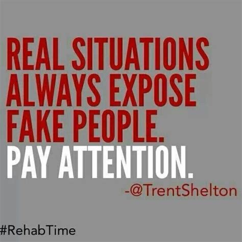 Real Situations Always Expose Fake People Pay Attention Fake People Quotes Quotes About