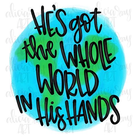 Hes Got The Whole World In His Hands Png Design Etsy
