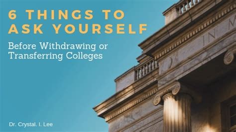 6 Questions To Ask Yourself Before Withdrawing Or Transferring Colleges