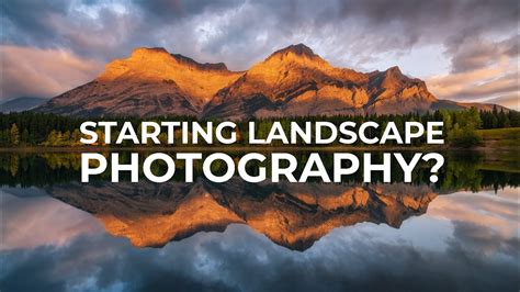 Beginner Tips For Landscape Photography Learn How To Take Better