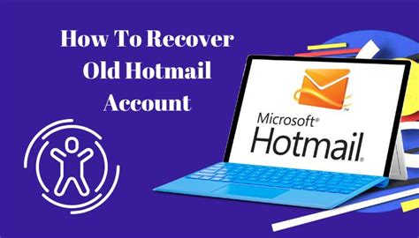 How To Recover Old Hotmail Account The Tested Method 2024