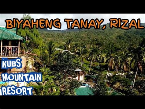 BIYAHENG TANAY RIZAL KUBS MOUNTAIN RESORT YouTube