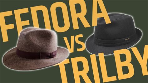 This Over That Fedora Vs Trilby Whats The Difference Which One