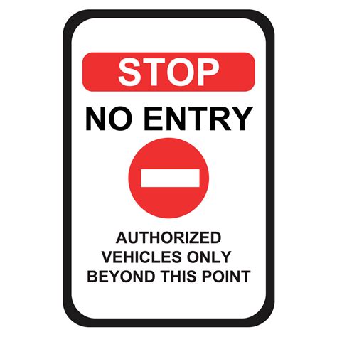Stop No Entry Authorized Vehicles Only Sign 12 In X 18 In