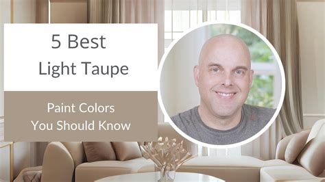 Best Light Taupe Paint Colors You Should Know Youtube