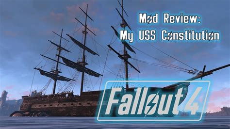 December 3rd, 2015 by kyle hanson. Fallout 4 Mod Review: My USS Constitution - YouTube