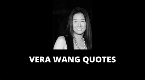 35 Inspirational Vera Wang Quotes For Success In Life