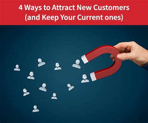 4 Ways To Attract New Customers And Keep Your Current Ones Praxedo