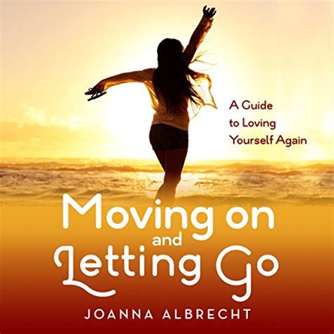 Moving On And Letting Go By Joanna Albrecht Audiobook