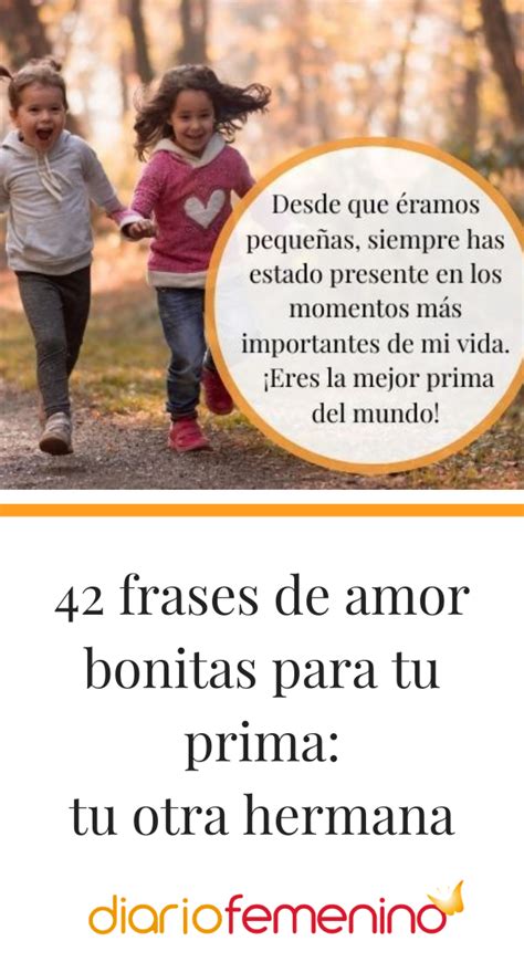 42 Frases De Amor Bonitas Para Tu Prima Tu Otra Hermana Frases De Primas Frases Frases