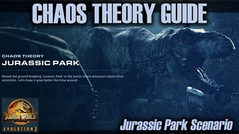 Jurassic Park Easy Guide For Chaos Theory In Jurassic World Evolution 2 Youtube
