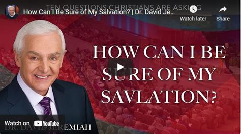 Pastor David Jeremiah Message How Can I Be Sure Of My Salvation