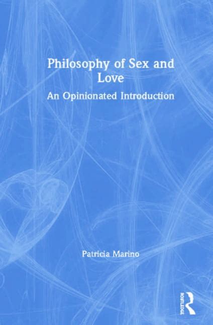 The Philosophy Of Sex An Opinionated Introduction Hardcover