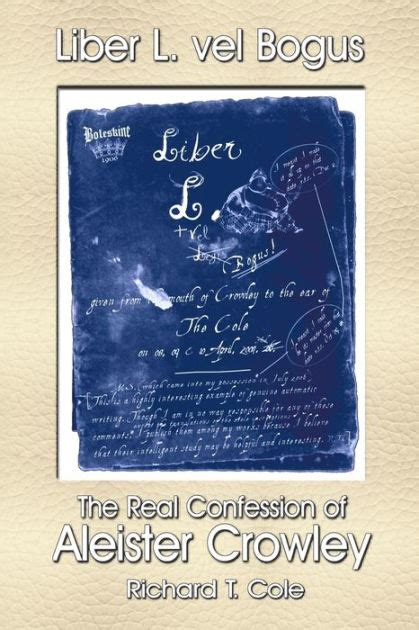 Liber L Vel Bogus The Real Confession Of Aleister Crowley By Richard