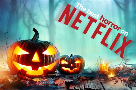 Editors Pick Best Horror Movies On Netflix Australia