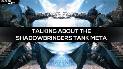 Ffxiv Talking About The Shadowbringers Tank Meta Youtube