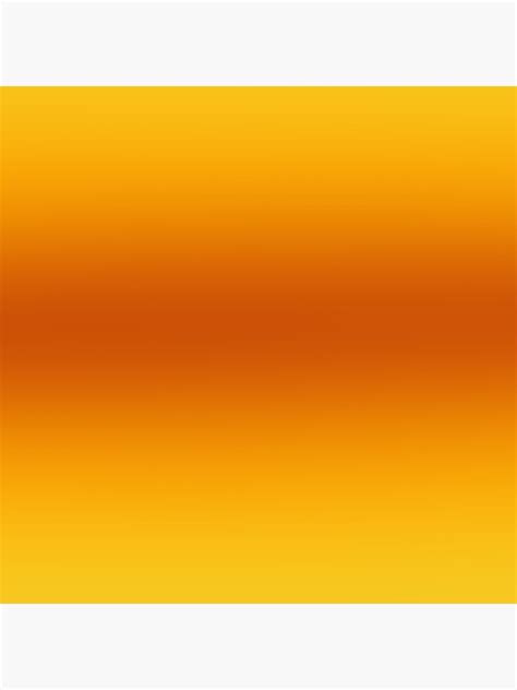 Yellow Orange Yellow Ombre Poster By Kelseylovelle Redbubble