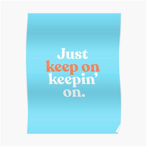 Keep On Keeping On Ts And Merchandise Redbubble