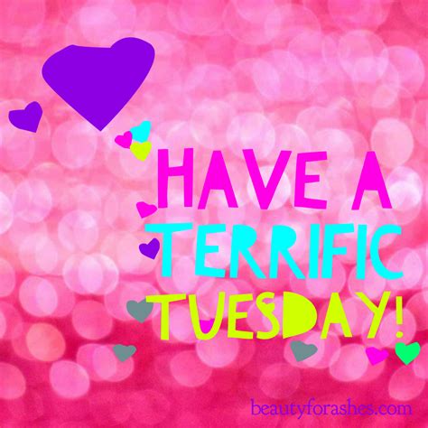 Have A Terrific Tuesday Colorful Quote Pictures Photos And Images For